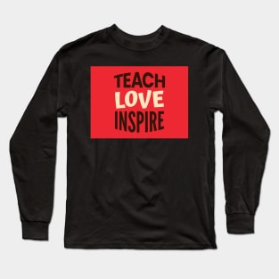 Colorado Teacher Teach Love Inspire Long Sleeve T-Shirt